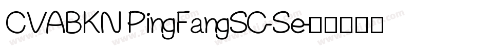 CVABKN PingFangSC-Se字体转换